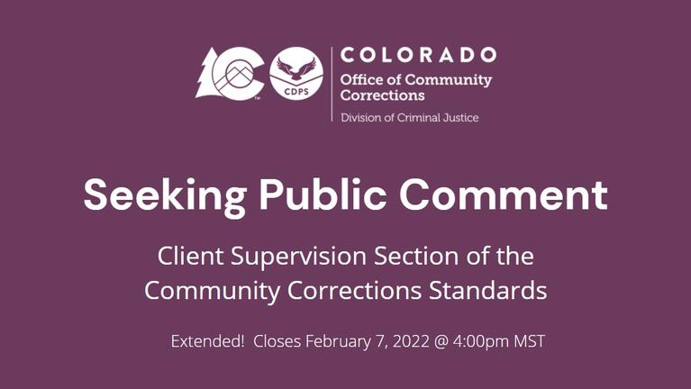 Survey 1 date extended. Provide public comment on the Community Corrections Standards